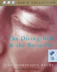 The Diving-Bell and the Butterfly written by Jean-Dominique Bauby performed by Richard Derrington on Cassette (Unabridged)